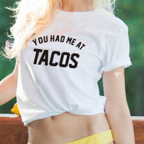 You Had Me At Tacos T-Shirt
